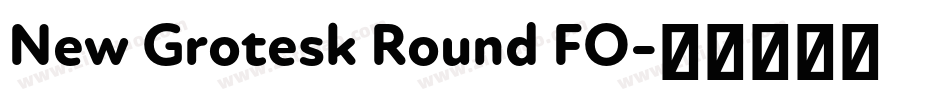 New Grotesk Round FO字体转换